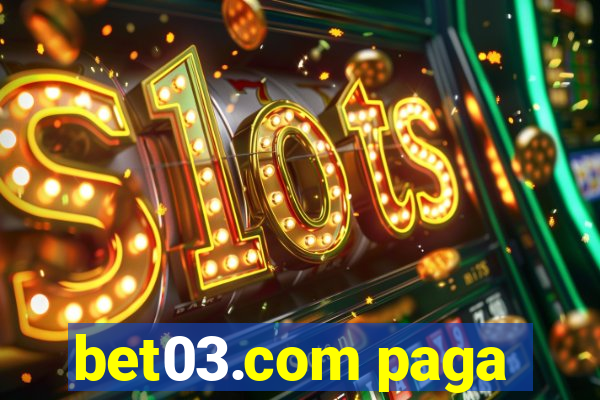 bet03.com paga